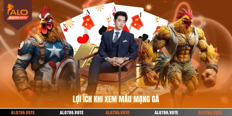 Lợi ích khi xem màu mạng gà